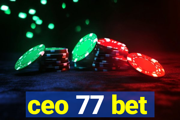 ceo 77 bet